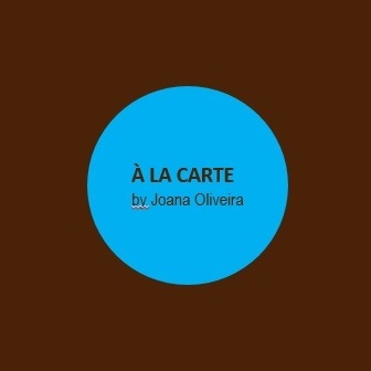 À La Carte by Joana Oliveira