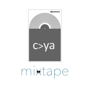 Mixtape // powered by c>ya