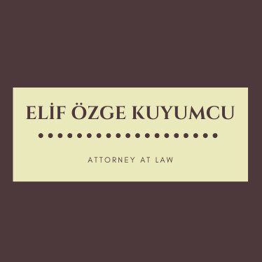 Av. Elif Özge Kuyumcu Avukatlık﹠Danışmanlık Bürosu