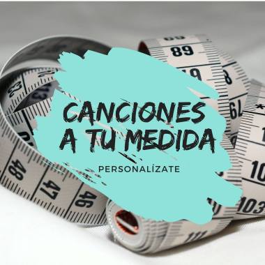 Canciones a tu medida