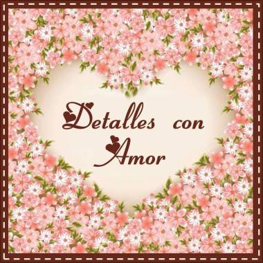 DETALLES CON AMOR