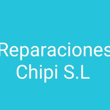 Reparaciones Chipi Sl
