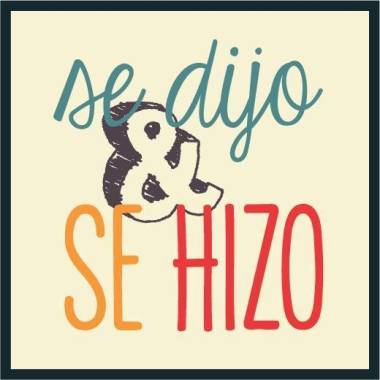 Se Dijo & Se Hizo