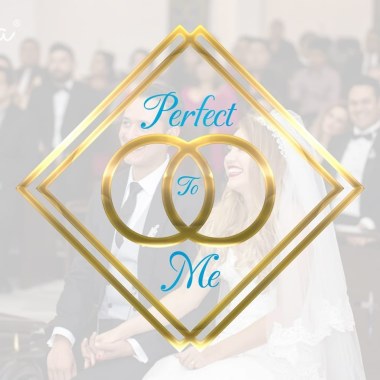 Perfect To me