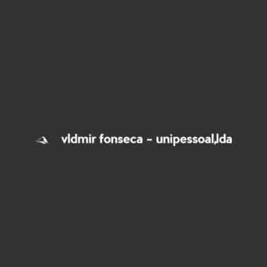 Vladmir Fonseca unipessoal Lda