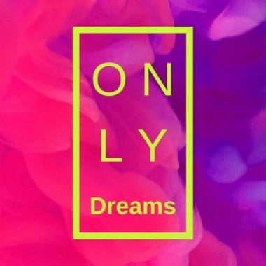 Only Dreams
