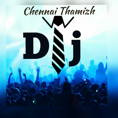 Chennai Thamizh Dj