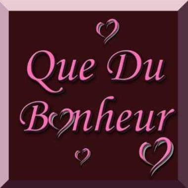 Que Du Bonheur