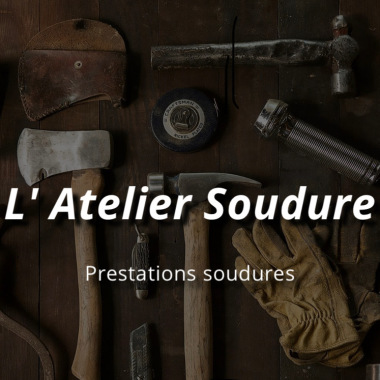 L 'atelier soudure